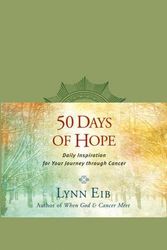 Cover Art for 9781414364490, 50 Days of Hope: Daily Inspiration for Your Journey through Cancer by Lynn Eib