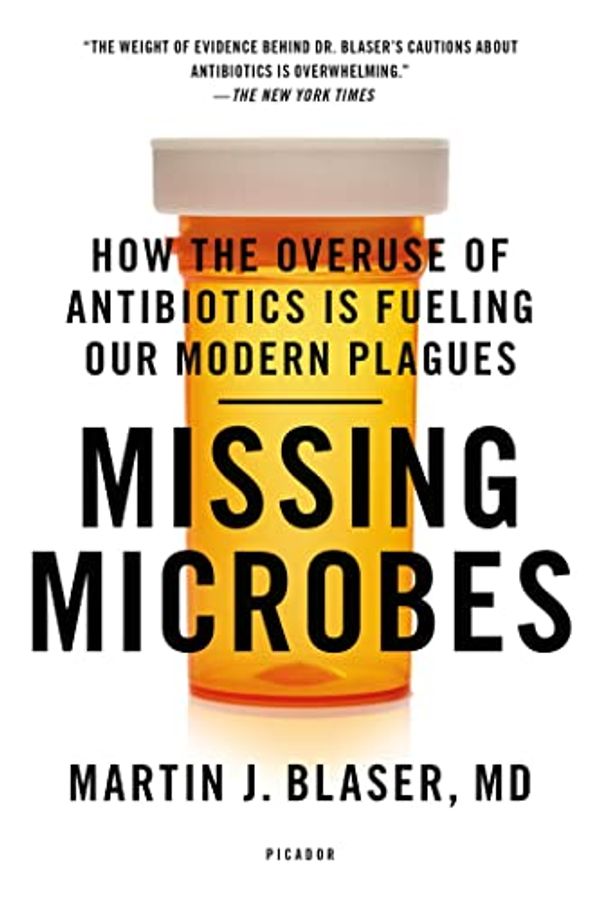 Cover Art for 0884679847063, Missing Microbes: How the Overuse of Antibiotics Is Fueling Our Modern Plagues by Blaser MD, Martin J