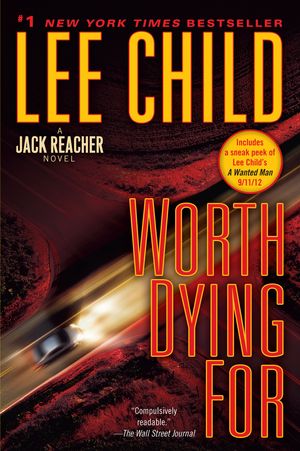 Cover Art for 9780345541604, Worth Dying for by Lee Child