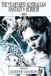 Cover Art for 9781921857720, Year’s Best Australian Fantasy and Horror 2013 by Liz Grzyb