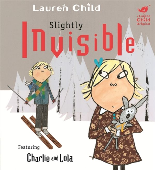 Cover Art for 9781408307908, Charlie and Lola: Slightly Invisible by Lauren Child
