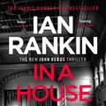 Cover Art for 9781409176909, In a House of Lies: The Brand New Rebus Thriller the No.1 Bestseller by Ian Rankin