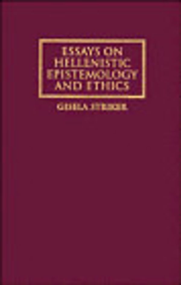 Cover Art for 9780521470513, Essays on Hellenistic Epistemology and Ethics by Gisela Striker