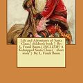 Cover Art for 9781540599926, Life and Adventures of Santa Claus.( children's book )  By: L. Frank Baum.( INCLUDE: A Kidnapped Santa Claus.(   short story )  By: L. Frank Baum by L. Frank Baum