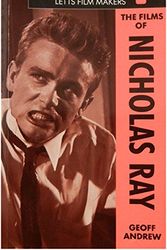 Cover Art for 9781852381653, The Films of Nicholas Ray by Geoff Andrews