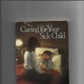 Cover Art for 9780800752118, Caring for Your Sick Child by Patricia H Rushford
