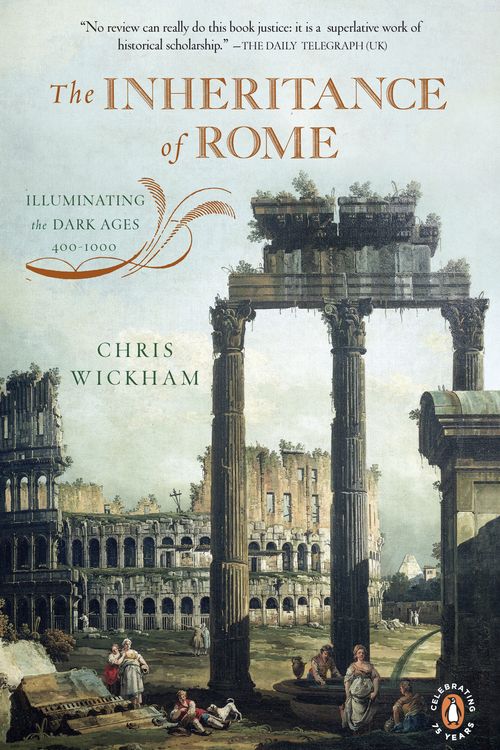 Cover Art for 9780143117421, The Inheritance of Rome by Chris Wickham