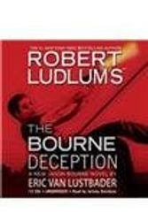 Cover Art for B0082OP362, Robert LudlumS The Bourne Deception Unabridged Cd Ludlum Van Lustbader by Eric Van Lustbader