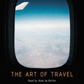 Cover Art for 9780140867930, The Art of Travel by De Botton Alain