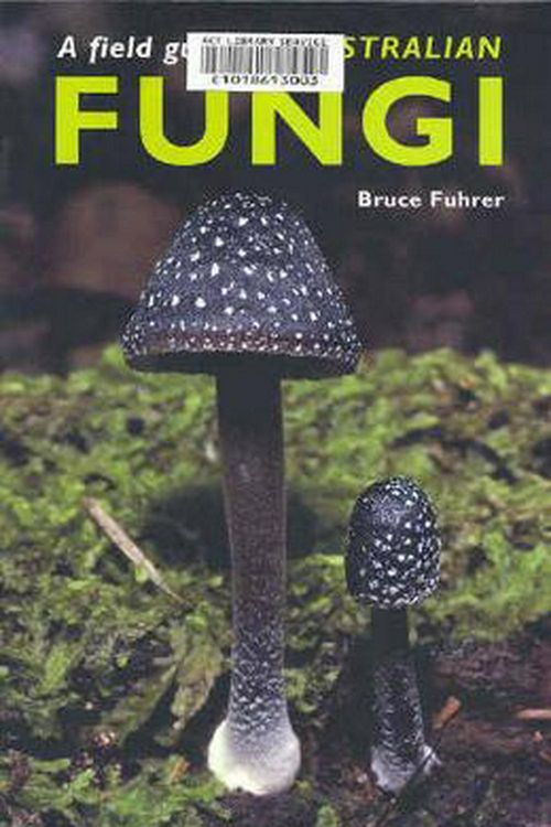 Cover Art for 9781876473518, Field Guide to Australian Fungi by Bruce Fuhrer