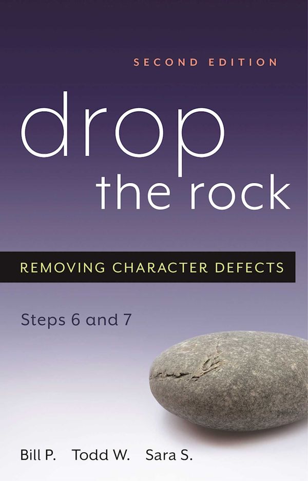 Cover Art for 9781592851614, Drop the Rock: Removing Character Defects, Steps Six and Seven by Bill P.