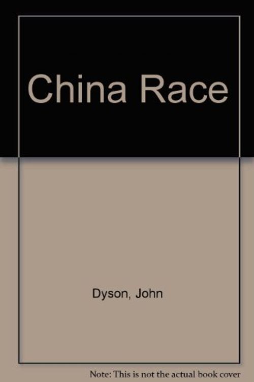 Cover Art for 9780712603041, China Race by John Dyson