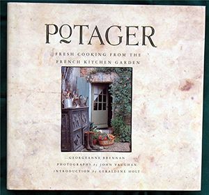 Cover Art for 9780091775070, Potager: Fresh Cooking from the French Kitchen Garden by Georgeanne Brennan