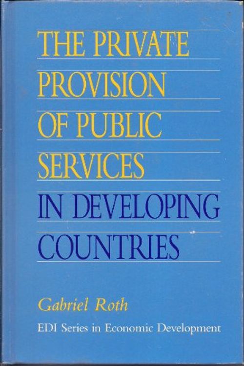 Cover Art for 9780195205442, The Private Provision of Public Services in Developing Countries by Gabriel Roth