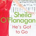 Cover Art for 9780755329939, He's Got to Go by Sheila O'Flanagan