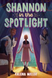 Cover Art for 9780593486054, Shannon in the Spotlight by Kalena Miller