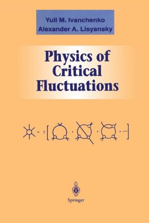 Cover Art for 9780387944142, Physics of Critical Fluctuations (Graduate Texts in Contemporary Physics) by Yuli M. Ivanchenko