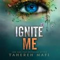 Cover Art for 9780062085580, Ignite Me by Tahereh Mafi