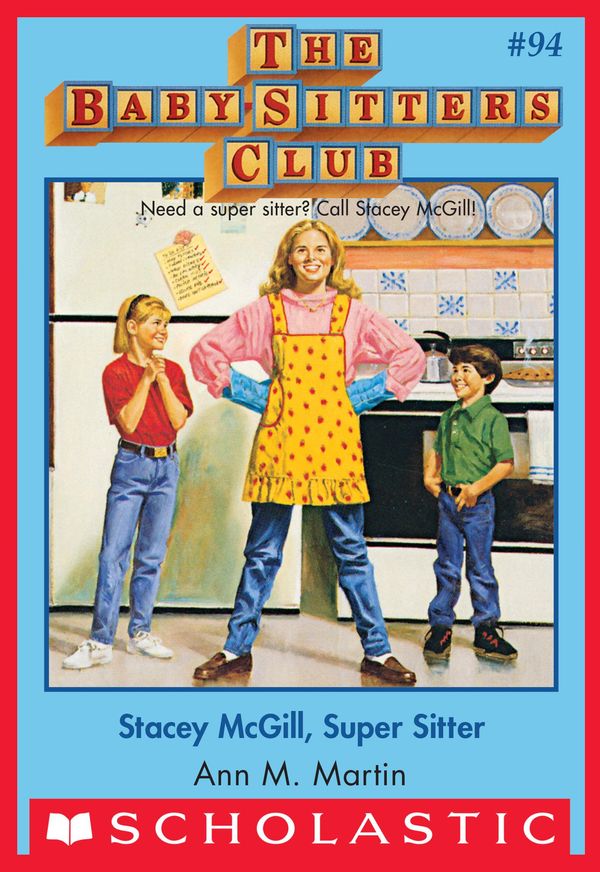 Cover Art for 9780545792127, The Baby-Sitters Club #94: Stacey McGill, Super Sitter by Ann M. Martin