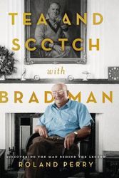 Cover Art for 9780733341212, Tea and Scotch with Bradman by Roland Perry
