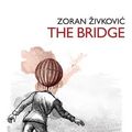 Cover Art for 9781905834334, The Bridge by Zoran Zivkovic