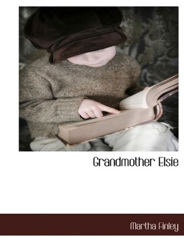 Cover Art for 9781117881393, Grandmother Elsie by Martha Finley