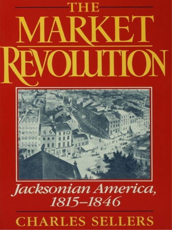 Cover Art for 9780199878642, The Market Revolution by Charles Sellers