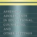 Cover Art for 9781135674465, Assessing Adolescents in Educational, Counseling, and Other Settings by Robert D. Hoge
