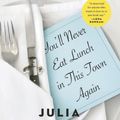 Cover Art for 9780399590900, You'll Never Eat Lunch in This Town Again by Julia Phillips