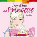 Cover Art for 9782013212359, L'art d'être une Princesse by Meg Cabot
