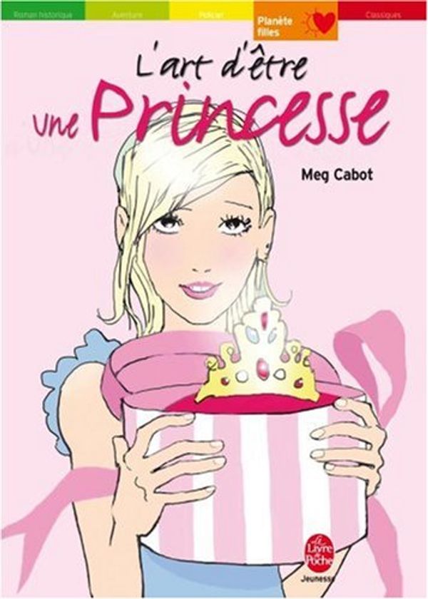 Cover Art for 9782013212359, L'art d'être une Princesse by Meg Cabot