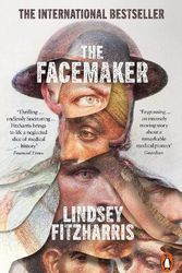 Cover Art for 9780141990293, The Facemaker: One Surgeon's Battle to Mend the Disfigured Soldiers of World War I by Lindsey Fitzharris