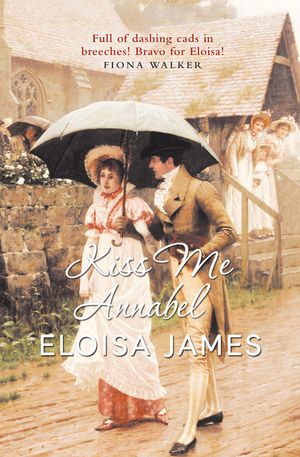 Cover Art for 9780007396054, Kiss Me Annabel by Eloisa James
