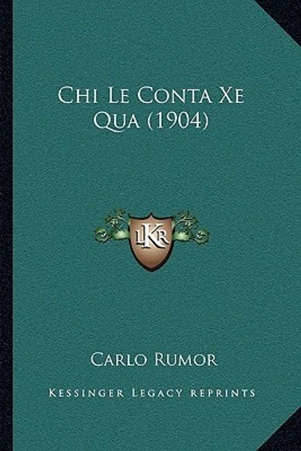 Cover Art for 9781167449765, Chi Le Conta Xe Qua (1904) by Carlo Rumor