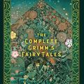 Cover Art for 9781453734391, The Complete Grimm's Fairy Tales by Brothers Grimm, Jacob Grimm, Wilhelm Grimm