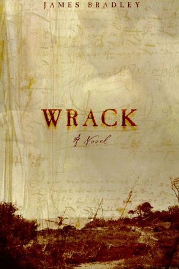 Cover Art for 9780805061086, Wrack by James Bradley