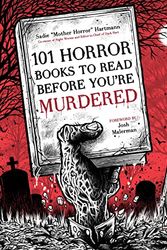 Cover Art for B0B9KVBJ33, 101 Horror Books to Read Before You're Murdered by Sadie Hartmann