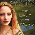 Cover Art for 9781416563921, The Lady of the Rivers by Philippa Gregory