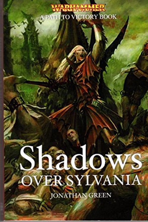Cover Art for 9781849703437, Shadows Over Sylvania (A Warhammer Path to Victory book) by Jonathan Green