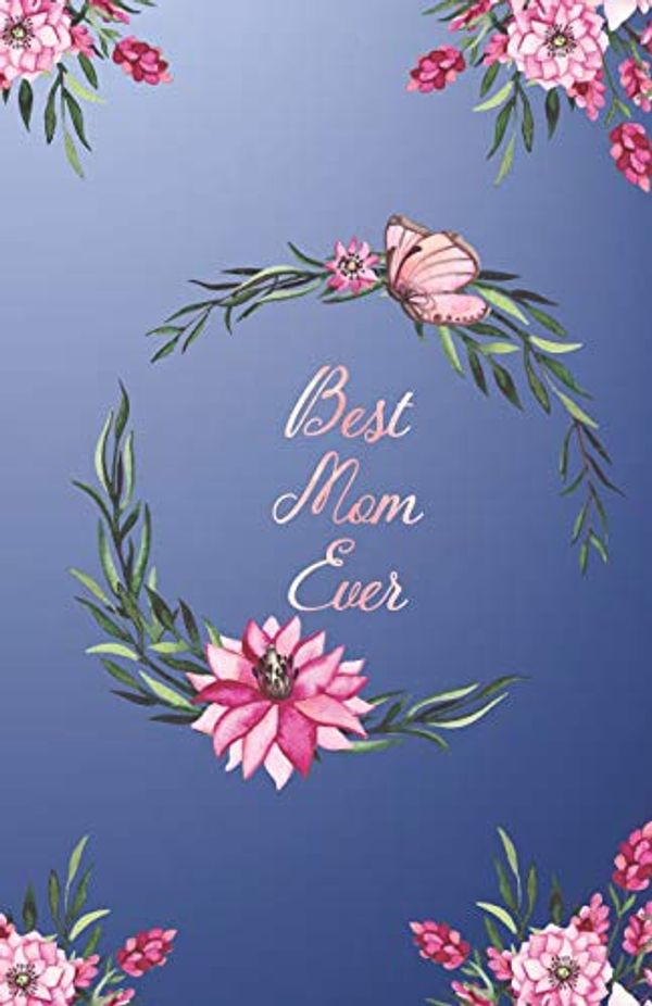 Cover Art for 9781790228775, Best Mom Ever: Gratitude Journal 2019 The Year of Mindful Living - Cultivate a Positive Mindset, Find Happiness and Love - 2019 Calendar and Dated Pages included (Monday start week) by Rainbow Notebooks