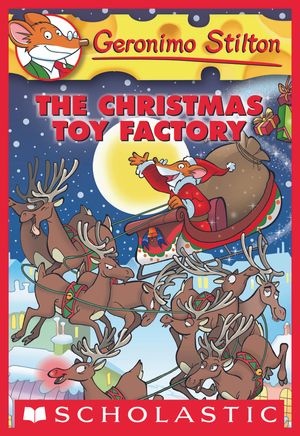 Cover Art for 9780545392396, Geronimo Stilton #27: The Christmas Toy Factory by Geronimo Stilton
