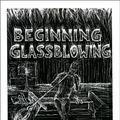 Cover Art for 9780963872821, Beginning Glassblowing by Edward T. Schmid