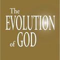 Cover Art for 9780977224913, The Evolution of God by Chris Griscom
