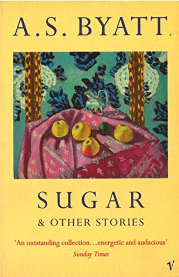 Cover Art for B07HXMHR1C, Sugar And Other Stories by A S Byatt