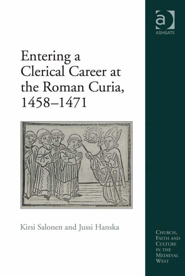 Cover Art for 9781409484899, Entering a Clerical Career at the Roman Curia, 1458-1471 by Jussi Hanska, Kirsi Salonen