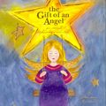 Cover Art for 0765448091019, The Gift of an Angel: For Parents Welcoming A New Child by Marianne Richmond
