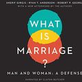 Cover Art for 9781662022654, What Is Marriage?: Man and Woman: A Defense by Sherif Girgis, Ryan T. Anderson