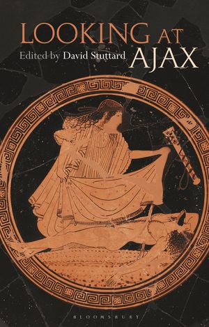 Cover Art for 9781350072305, Looking at Ajax by David Stuttard