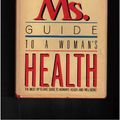 Cover Art for 9780385039611, MS. Guide to a Woman's Health : The Most up-to-Date Guide to Woman's Health and Well Being by Cynthia W. Cooke; Susan Dworkin