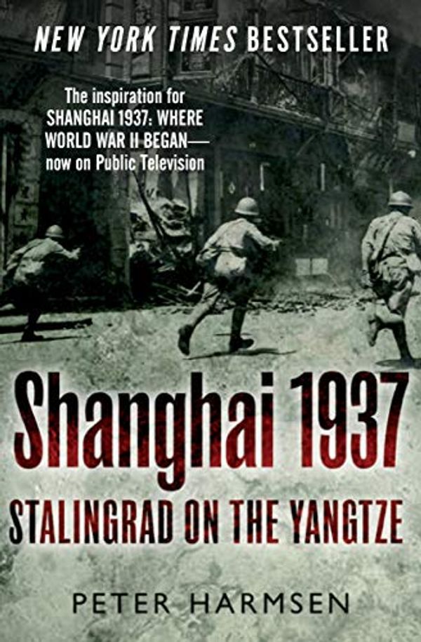 Cover Art for B014QI1P6E, Shanghai 1937: Stalingrad on the Yangtze by Peter Harmsen